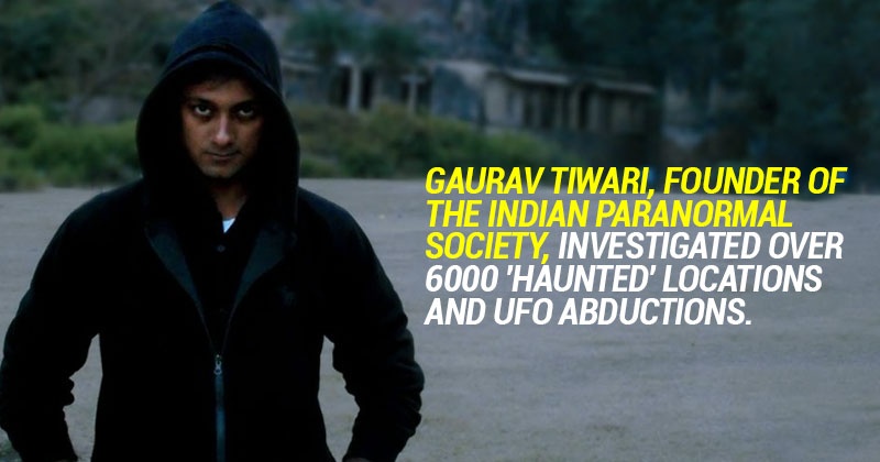 The Life And Death Of Gaurav Tiwari, The Ghost Hunter Who Ended The ...
