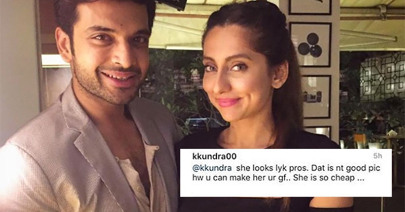 Karan Kundra Slams A Female Troll For Calling Girlfriend Anusha Dandekar A Prostitute