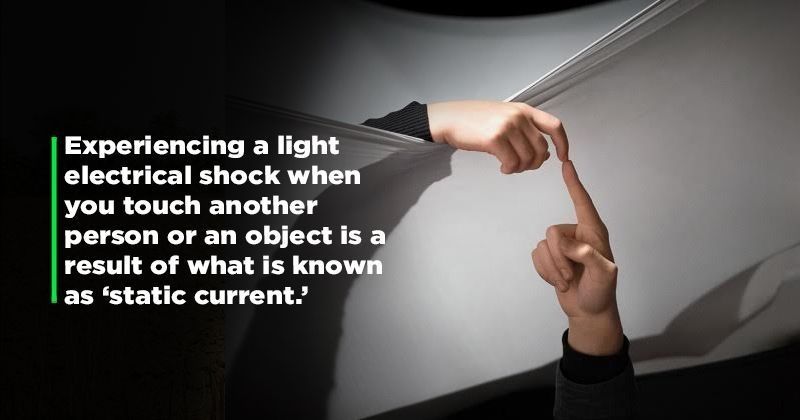 Why You Feel Light Electrical Shock By Touching Another Person Here s 
